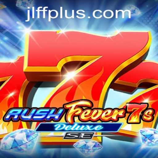 Unveiling RushFever7sDeluxeSE: A Gaming Revolution under the JLFF Brand